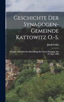 Geschichte Der Synagogen-Gemeinde Kattowitz O.-S.