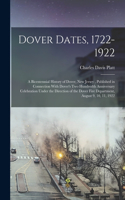 Dover Dates, 1722-1922; a Bicentennial History of Dover, New Jersey, Published in Connection With Dover's two Hundredth Anniversary Celebration Under the Direction of the Dover Fire Department, August 9, 10, 11, 1922