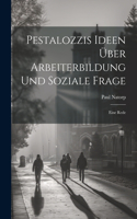 Pestalozzis Ideen Über Arbeiterbildung Und Soziale Frage