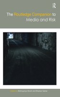 Routledge Companion to Media and Risk