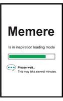 Memere is in Inspiration Loading Mode