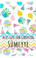 Alles Gute zum Geburtstag Sümeyye: Liniertes Notizbuch für deinen personalisierten Vornamen