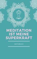 Meditation Ist Meine Superkraft Notizbuch: A5 Notizbuch kariert - Meditation - Yoga - Achtsamkeit - Tagebuch - Erfolgsjournal - Kalender