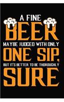 A Fine Beer Maybe Judged With Only One Sip, But It's Better To Be Thoroughly Sure