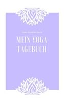 Mein Yoga Tagebuch: A5 - Yoga Planer zum Eintragen I Reflektiere dein Training I Yoga Sport Meditation Geschenkidee für Yoga Liebhaber & Lehrer