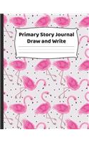 Primary Story Journal - Draw And Write: K-2 Composition Notebook With Fun Pink Flamingos Cover Design - Create Unique Stories & Illustrations - Dotted Midline To Practice Handwriting