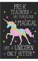 Pre-K Teachers Are Marvelous & Magical Like Unicorns Only Better