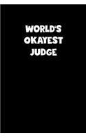 World's Okayest Judge Notebook - Judge Diary - Judge Journal - Funny Gift for Judge