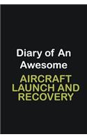 Diary of an awesome Aircraft Launch and Recovery Specialist