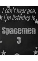 I can't hear you, I'm listening to Spacemen 3 creative writing lined notebook
