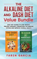 The Alkaline Diet and Dash Diet Value Bundle: Easy Diet Guides to Lose Weight, Prevent Diseases, Strengthen the Immune System and Improve Overall Health