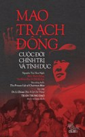 Mao Tr&#7840;ch Ðông, Cu&#7896;c Ð&#7900;i Chính Tr&#7882; VÀ Tình D&#7908;c