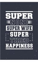 Super Noni Super Wife Super Tired Happiness