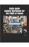 Study Guide Student Workbook for the Flight of Swans