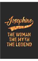 Josephine the Woman the Myth the Legend: First Name Funny Sayings Personalized Customized Names Women Girl Mother's Day Gift Notebook Journal