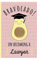 Bravocado! on becoming a Lawyer