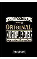 Professional Original Industrial Engineer Notebook of Passion and Vocation: 6x9 inches - 110 lined pages - Perfect Office Job Utility - Gift, Present Idea