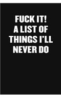 Fuck It