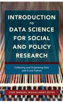 Introduction to Data Science for Social and Policy Research: Collecting and Organizing Data with R and Python