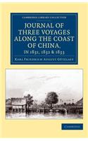 Journal of Three Voyages Along the Coast of China, in 1831, 1832 and 1833