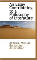 An Essay Contributing to a Philosophy of Literature