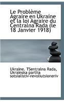 Le Probleme Agraire En Ukraine Et La Loi Agraire Du Centralna Rada (Le 18 Janvier 1918)