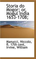 Storia Do Mogor; Or, Mogul India 1653-1708;