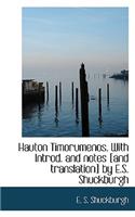 Hauton Timorumenos. with Introd. and Notes [And Translation] by E.S. Shuckburgh