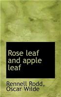 Rose Leaf and Apple Leaf