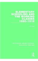Elementary Schooling and the Working Classes, 1860-1918