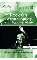 'Rock On': Women, Ageing and Popular Music