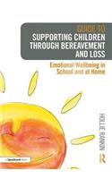 Guide to Supporting Children Through Bereavement and Loss: Emotional Wellbeing in School and at Home