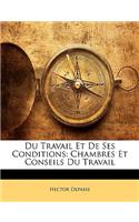 Du Travail Et de Ses Conditions: Chambres Et Conseils Du Travail: Chambres Et Conseils Du Travail