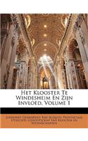 Het Klooster Te Windesheim En Zijn Invloed, Volume 1