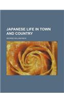 Japanese Life in Town and Country