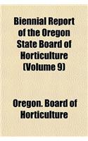 Biennial Report of the Oregon State Board of Horticulture (Volume 9)