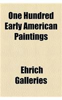 One Hundred Early American Paintings