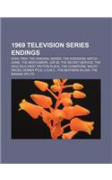 1969 Television Series Endings: Star Trek: The Original Series, the Avengers, Match Game, the Newcomers, Joe 90, the Secret Service(English)