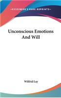 Unconscious Emotions and Will