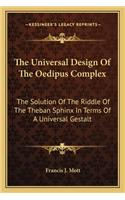Universal Design of the Oedipus Complex: The Solution of the Riddle of the Theban Sphinx in Terms of a Universal Gestalt