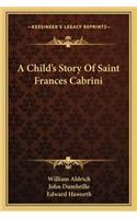 Child's Story Of Saint Frances Cabrini