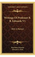 Writings Of Professor B. B. Edwards V1: With A Memoir(English)
