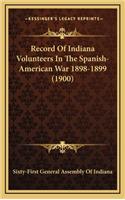 Record of Indiana Volunteers in the Spanish-American War 1898-1899 (1900)