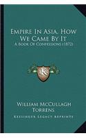 Empire In Asia, How We Came By It