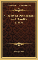 A Theory of Development and Heredity (1893)
