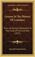 Lessons in the History of Louisiana
