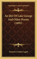 An Idyl Of Lake George And Other Poems (1895)