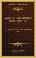 Genealogy Of The Descendants Of Theobald Fouse, Fauss