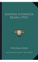 Goethes Schweizer Reisen (1922): (German)
