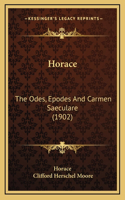 Horace: The Odes, Epodes And Carmen Saeculare (1902)